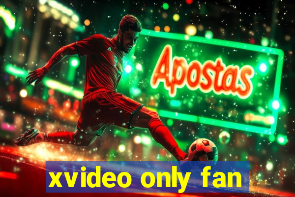 xvideo only fan